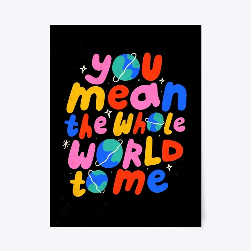 You Mean The World